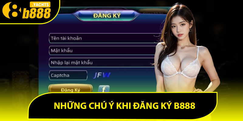 Những chú ý khi đăng ký B888